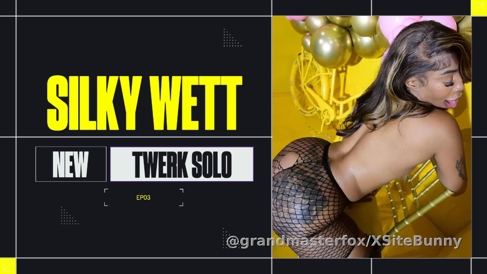 NEW SCENE: Ass Shaking Solo Twerk feat.Silky Wett
Produced by Me